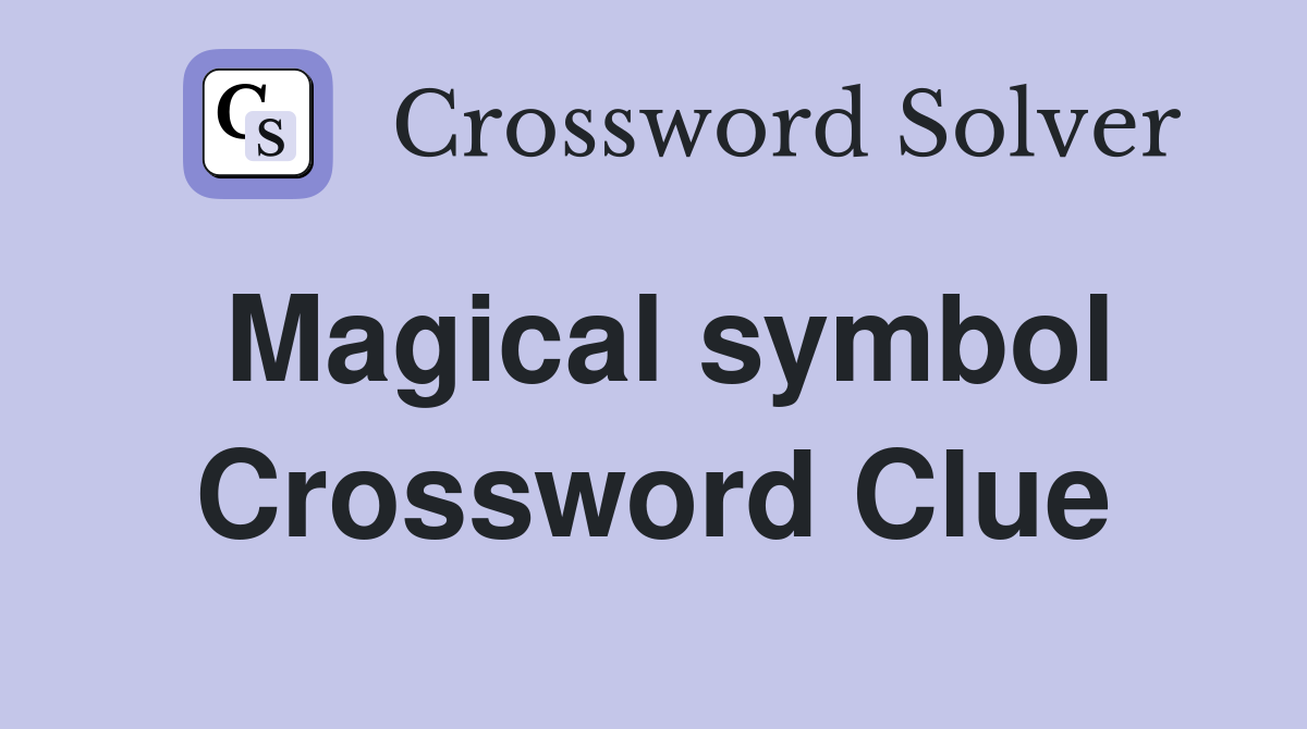 Magical symbol Crossword Clue Answers Crossword Solver